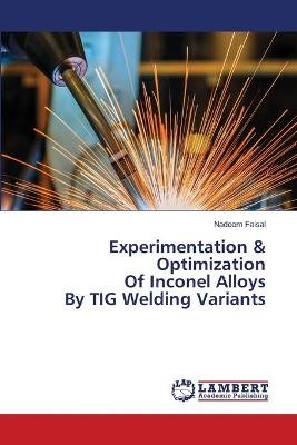 Experimentation & Optimization Of Inconel Alloys By TIG Welding Variants