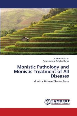 Monistic Pathology and Monistic Treatment of All Diseases