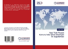 Yeni Türk Ticaret Kanunu¿nda ¿¿lem Denetçisi ve Uygulamas¿