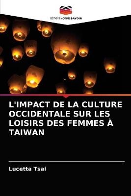 L'Impact de la Culture Occidentale Sur Les Loisirs Des Femmes À Taiwan