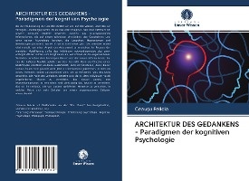 ARCHITEKTUR DES GEDANKENS - Paradigmen der kognitiven Psychologie