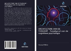 ARCHITECTURE VAN DE THOUGHT - Paradigma's van de cognitieve psychologie