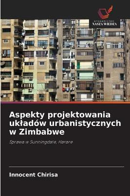 Aspekty projektowania ukladów urbanistycznych w Zimbabwe