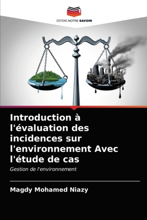 Introduction à l'évaluation des incidences sur l'environnement Avec l'étude de cas