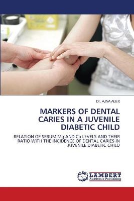 Markers of Dental Caries in a Juvenile Diabetic Child