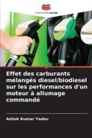Effet des carburants m�lang�s diesel/biodiesel sur les performances d'un moteur � allumage command�