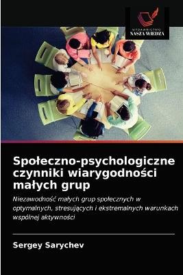 Spoleczno-psychologiczne czynniki wiarygodności malych grup