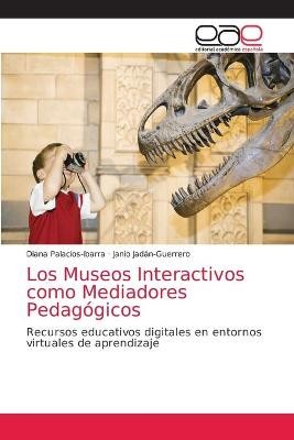 Los Museos Interactivos como Mediadores Pedagógicos