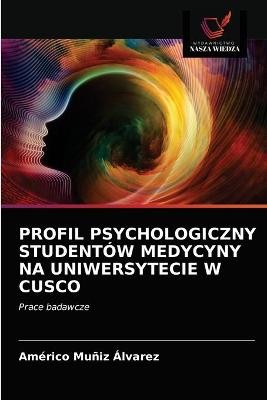 PROFIL PSYCHOLOGICZNY STUDENTÓW MEDYCYNY NA UNIWERSYTECIE W CUSCO