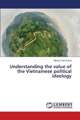 Understanding the value of the Vietnamese political ideology