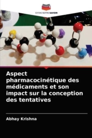 Aspect pharmacocinétique des médicaments et son impact sur la conception des tentatives