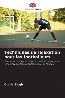 Techniques de relaxation pour les footballeurs