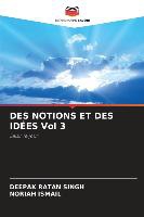 DES NOTIONS ET DES IDÉES Vol 3
