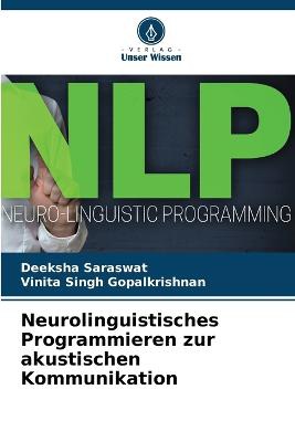 Neurolinguistisches Programmieren zur akustischen Kommunikation