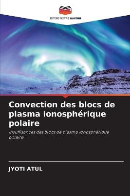 Convection des blocs de plasma ionosphérique polaire