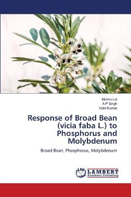 Response of Broad Bean (vicia faba L.) to Phosphorus and Molybdenum