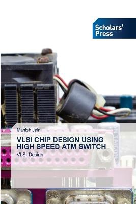 VLSI Chip Design Using High Speed ATM Switch
