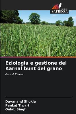 Eziologia e gestione del Karnal bunt del grano