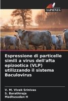Espressione di particelle simili a virus dell'afta epizootica (VLP) utilizzando il sistema Baculovirus