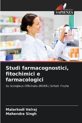 Studi farmacognostici, fitochimici e farmacologici