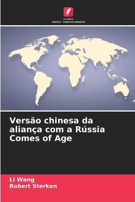 Versão chinesa da aliança com a Rússia Comes of Age