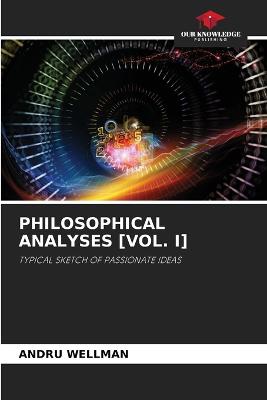 Philosophical Analyses [Vol. I]