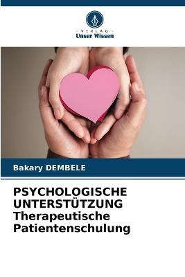 PSYCHOLOGISCHE UNTERSTÜTZUNG Therapeutische Patientenschulung