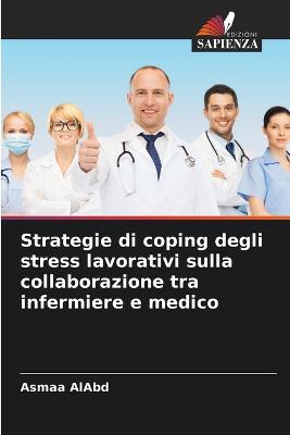 Strategie di coping degli stress lavorativi sulla collaborazione tra infermiere e medico