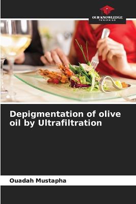 Depigmentation of olive oil by Ultrafiltration