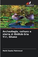 Archeologia, cultura e storia di Birifoh-Sila Yiri, Ghana