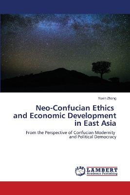 Neo-Confucian Ethics and Economic Development in East Asia