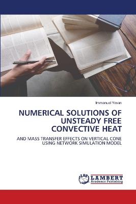 Numerical Solutions of Unsteady Free Convective Heat