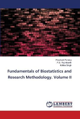 Fundamentals of Biostatistics and Research Methodology. Volume II