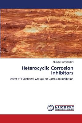 Heterocyclic Corrosion Inhibitors