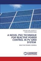 A NOVEL PSO TECHNIQUE FOR REACTIVE POWER CONTROL IN PV GRID SYSTEM