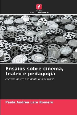 Ensaios sobre cinema, teatro e pedagogia