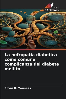 La nefropatia diabetica come comune complicanza del diabete mellito