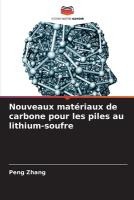 Nouveaux matériaux de carbone pour les piles au lithium-soufre