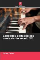 Conceitos pedagógicos musicais do século XX