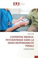 L'Expertise Medico-Psychiatrique Dans La (Non)-Responsabilite Penale