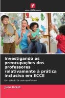 Investigando as preocupações dos professores relativamente à prática inclusiva em ECCE