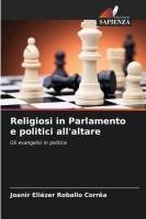 Religiosi in Parlamento e politici all'altare