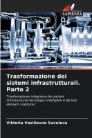 Trasformazione dei sistemi infrastrutturali. Parte 2