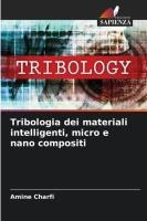 Tribologia dei materiali intelligenti, micro e nano compositi