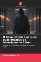 O Boko Haram e as suas duas d�cadas de terrorismo no Sahel