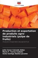 Production et exportation de produits agro-industriels (pulpe de fruits)