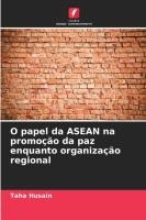 O papel da ASEAN na promo��o da paz enquanto organiza��o regional