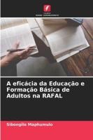 A efic�cia da Educa��o e Forma��o B�sica de Adultos na RAFAL