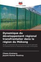 Dynamique du d�veloppement r�gional transfrontalier dans la r�gion du M�kong