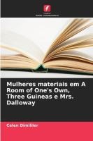 Mulheres materiais em A Room of One's Own, Three Guineas e Mrs. Dalloway